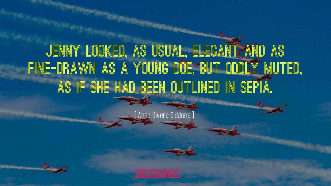 Anne Rivers Siddons Quotes: Jenny looked, as usual, elegant