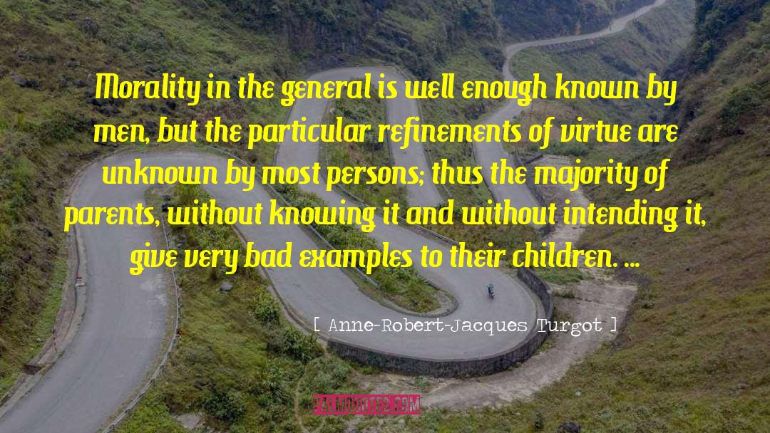 Anne-Robert-Jacques Turgot Quotes: Morality in the general is