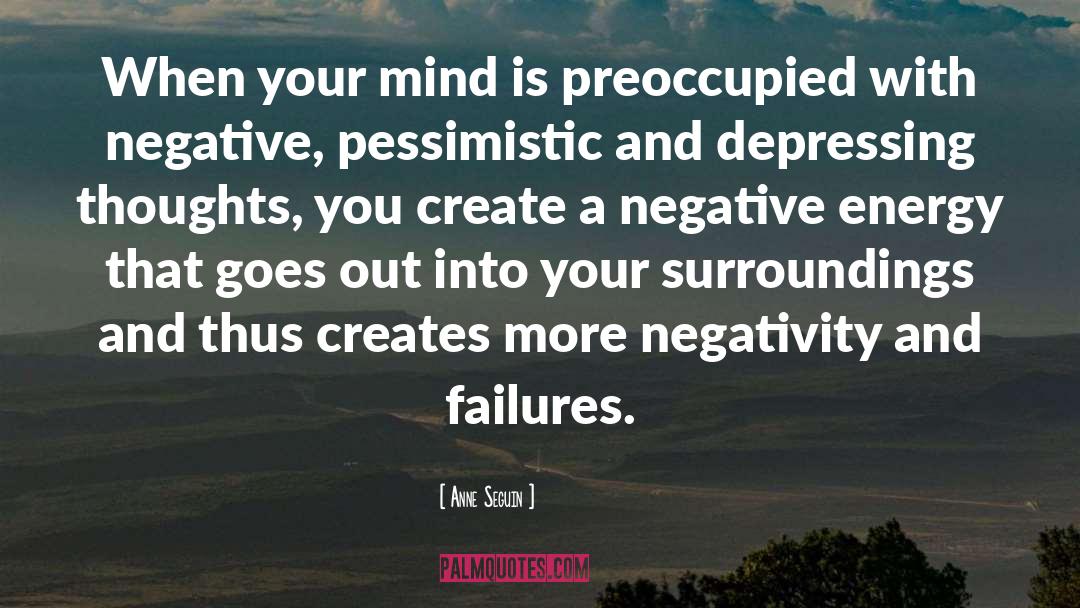 Anne Seguin Quotes: When your mind is preoccupied