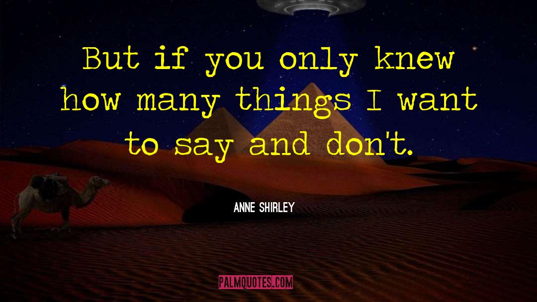 Anne Shirley Quotes: But if you only knew