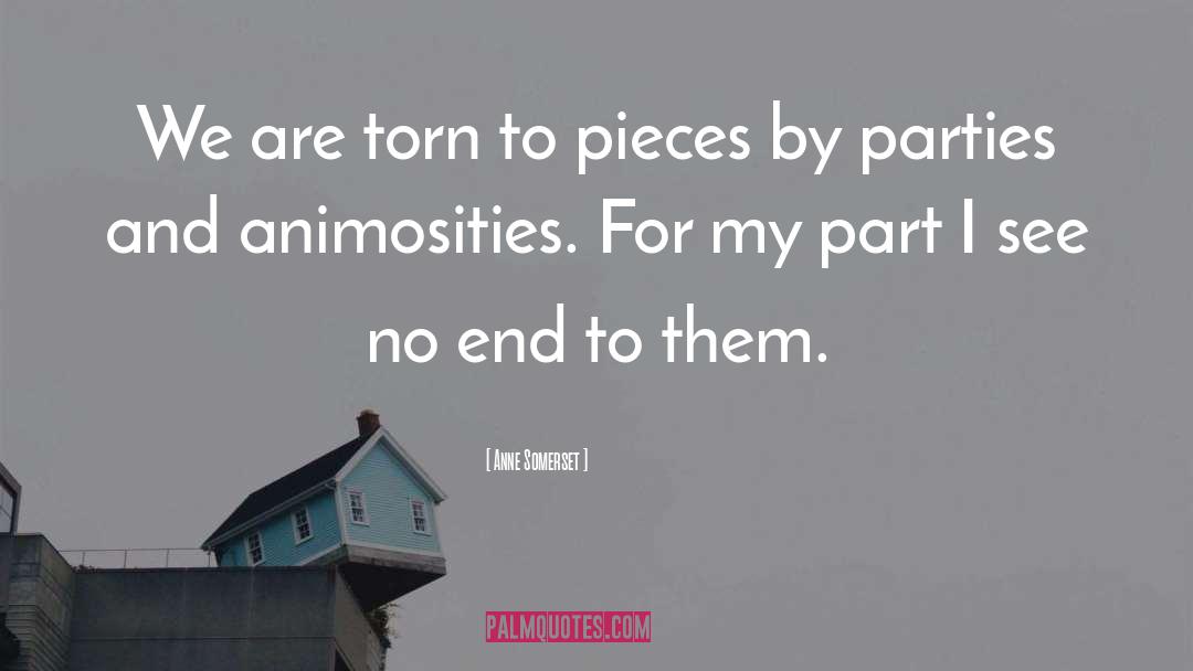 Anne Somerset Quotes: We are torn to pieces