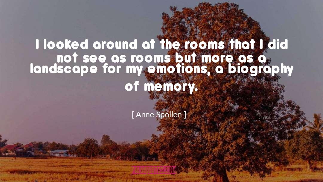 Anne Spollen Quotes: I looked around at the