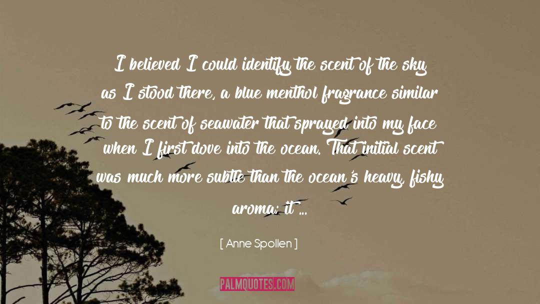 Anne Spollen Quotes: I believed I could identify