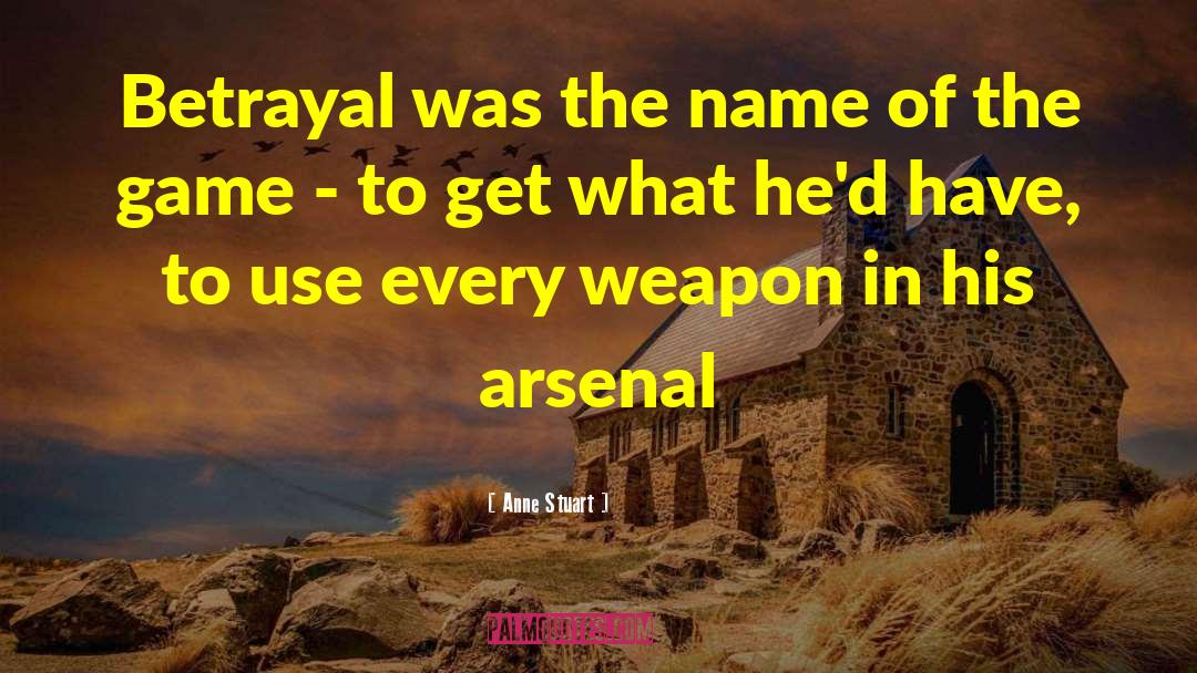 Anne Stuart Quotes: Betrayal was the name of