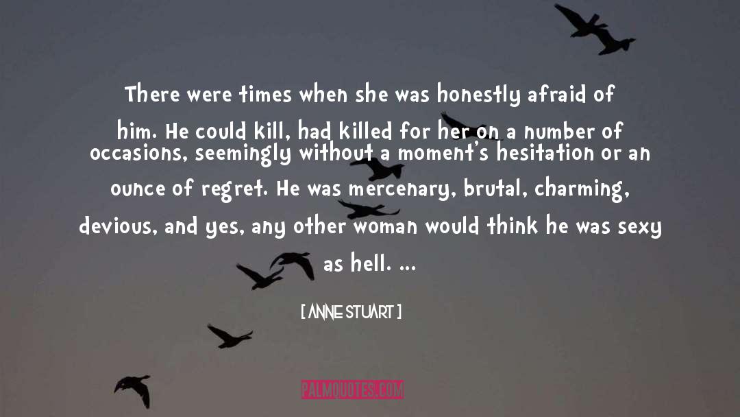 Anne Stuart Quotes: There were times when she