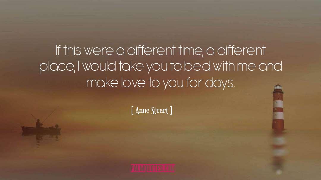 Anne Stuart Quotes: If this were a different