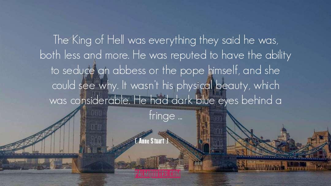 Anne Stuart Quotes: The King of Hell was
