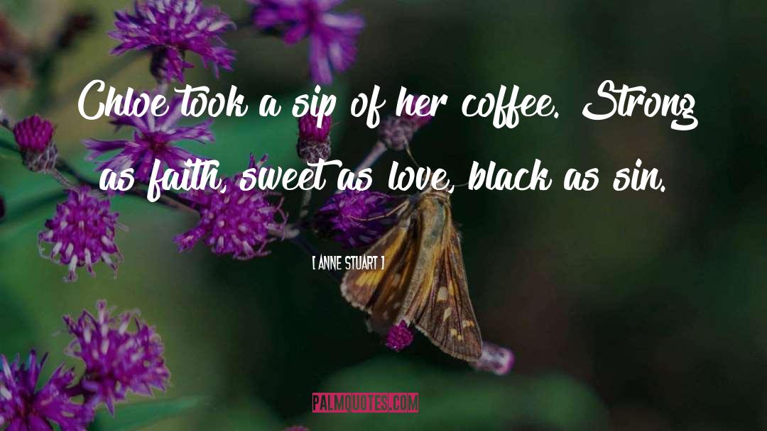 Anne Stuart Quotes: Chloe took a sip of