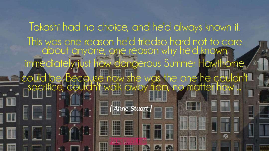 Anne Stuart Quotes: Takashi had no choice, and