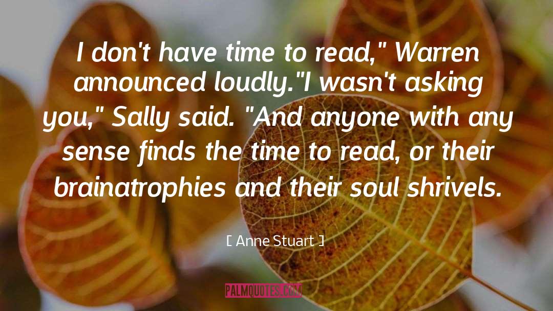 Anne Stuart Quotes: I don't have time to