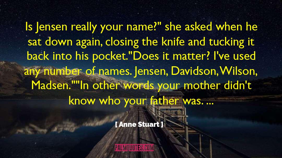 Anne Stuart Quotes: Is Jensen really your name?