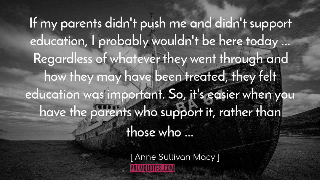 Anne Sullivan Macy Quotes: If my parents didn't push