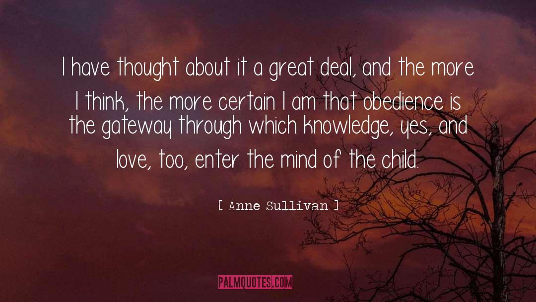 Anne Sullivan Quotes: I have thought about it