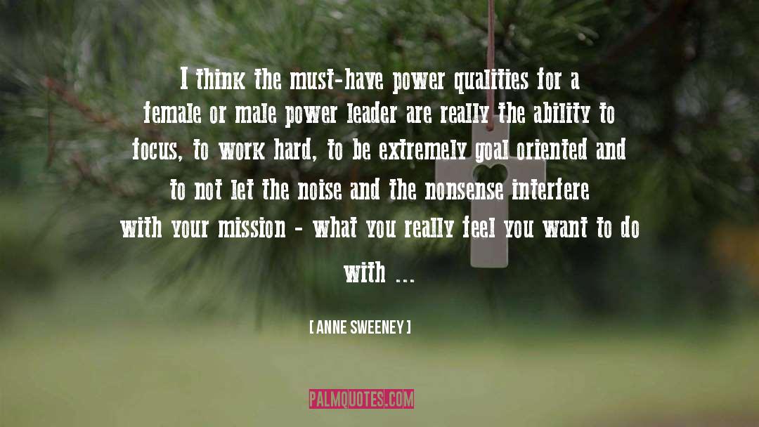 Anne Sweeney Quotes: I think the must-have power