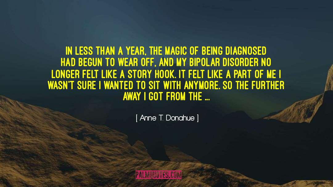 Anne T. Donahue Quotes: In less than a year,