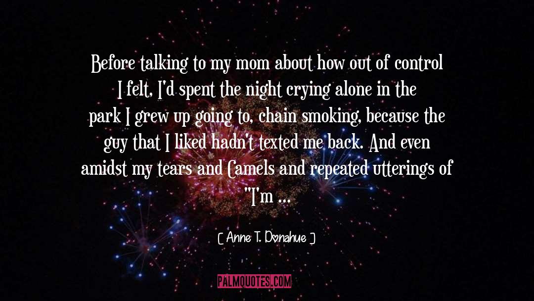 Anne T. Donahue Quotes: Before talking to my mom
