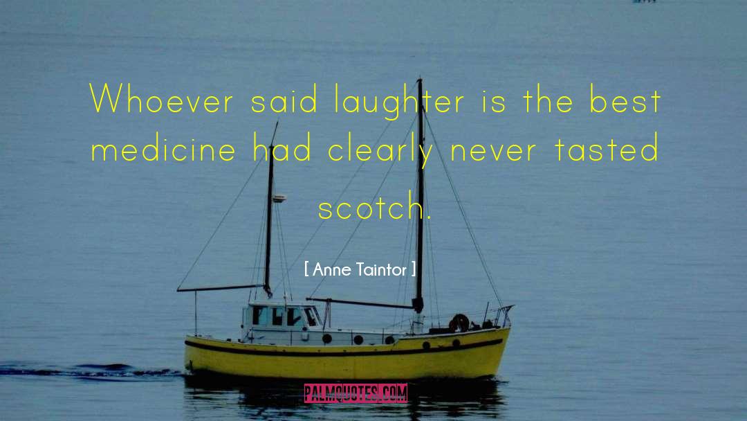 Anne Taintor Quotes: Whoever said laughter is the