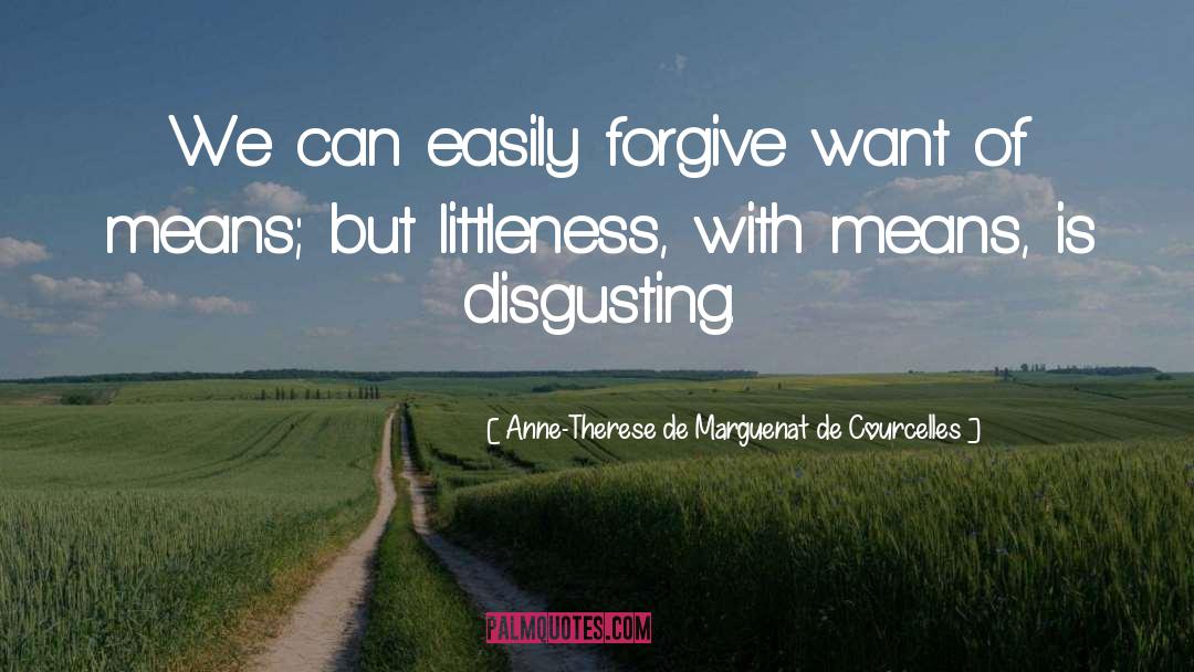 Anne-Therese De Marguenat De Courcelles Quotes: We can easily forgive want