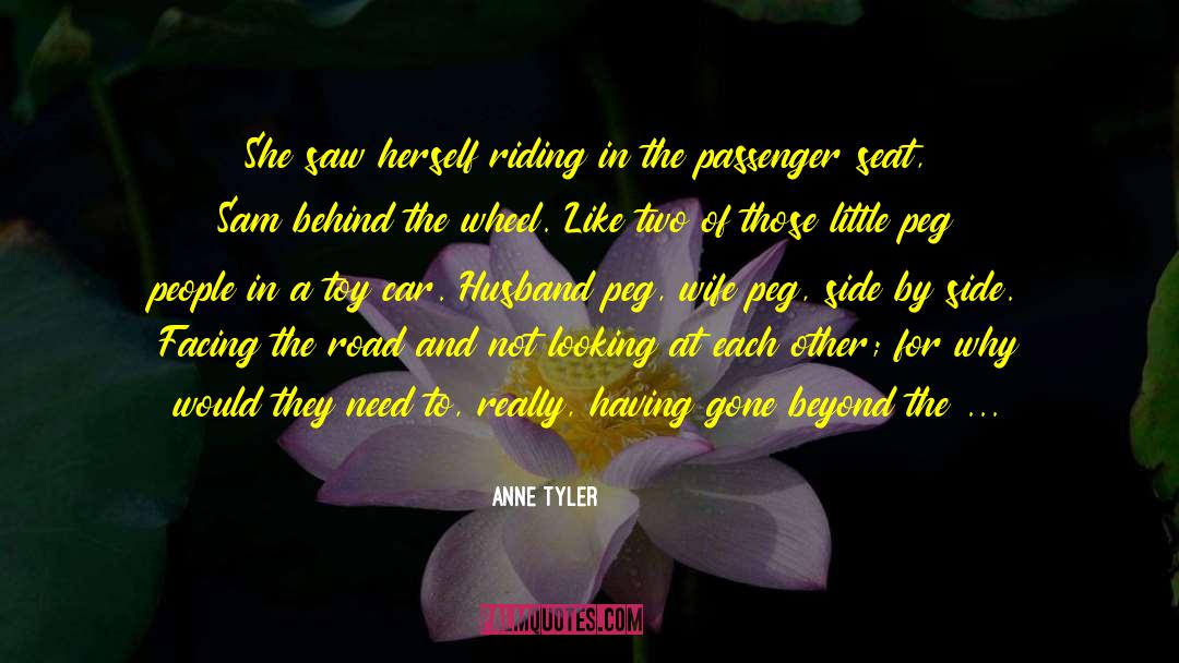 Anne Tyler Quotes: She saw herself riding in