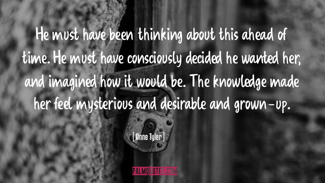 Anne Tyler Quotes: He must have been thinking