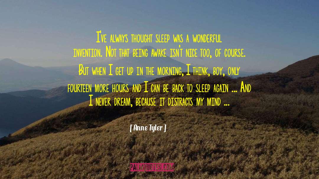 Anne Tyler Quotes: I've always thought sleep was