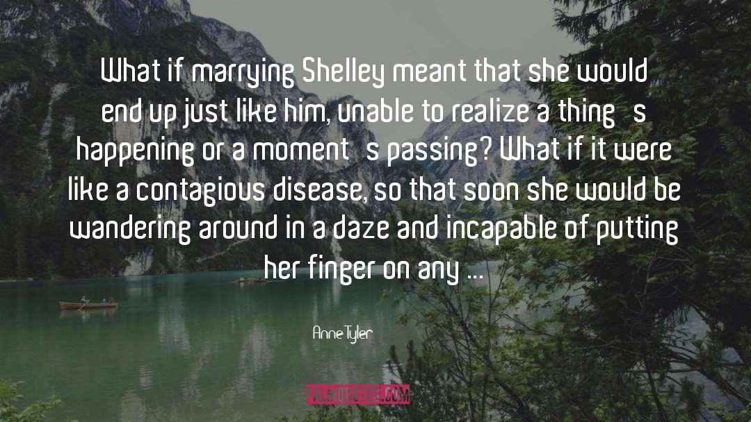 Anne Tyler Quotes: What if marrying Shelley meant