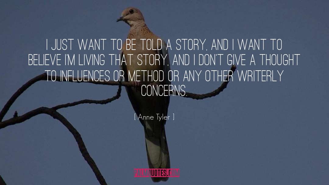 Anne Tyler Quotes: I just want to be