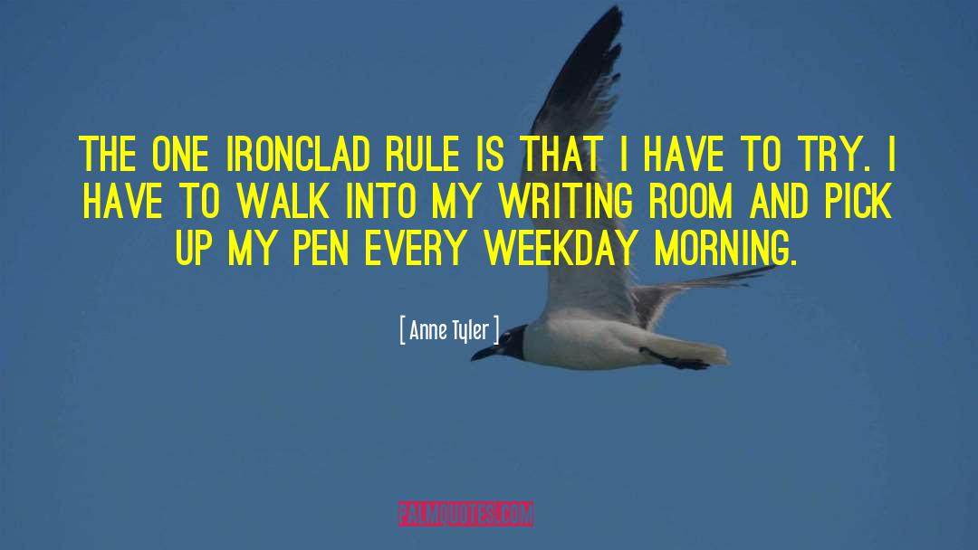 Anne Tyler Quotes: The one ironclad rule is