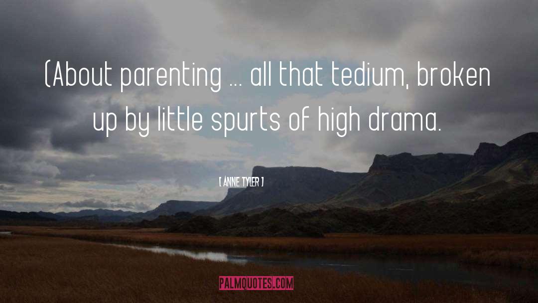 Anne Tyler Quotes: (About parenting ... all that