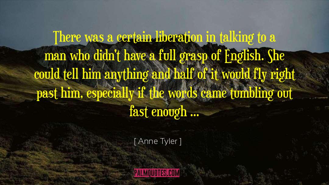 Anne Tyler Quotes: There was a certain liberation