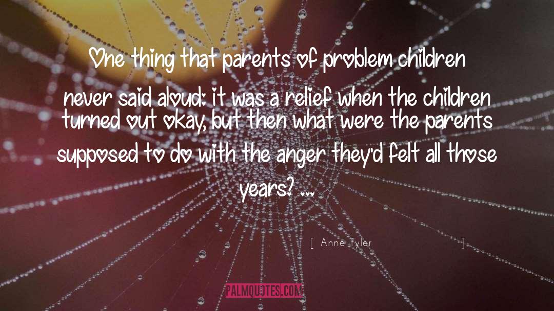 Anne Tyler Quotes: One thing that parents of