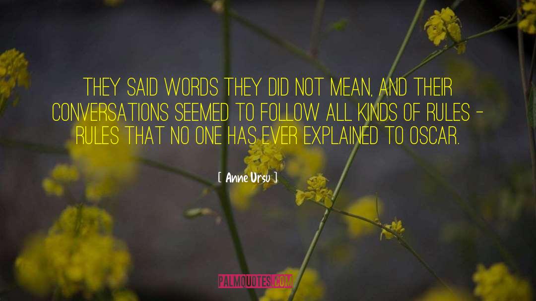 Anne Ursu Quotes: They said words they did