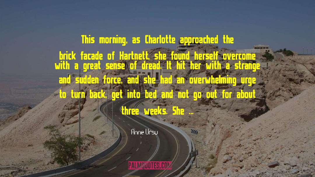 Anne Ursu Quotes: This morning, as Charlotte approached