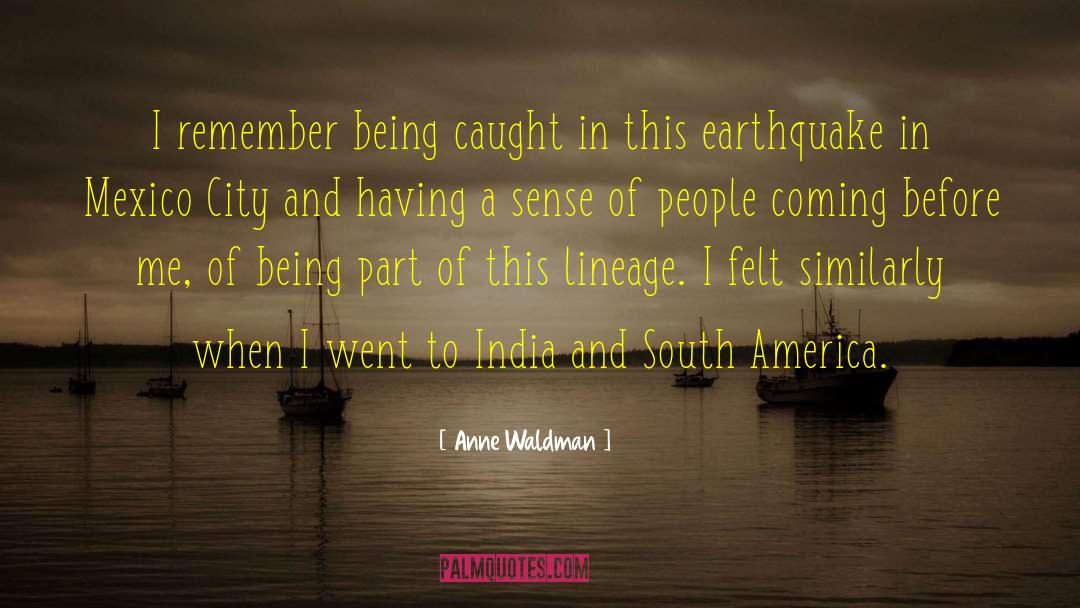 Anne Waldman Quotes: I remember being caught in