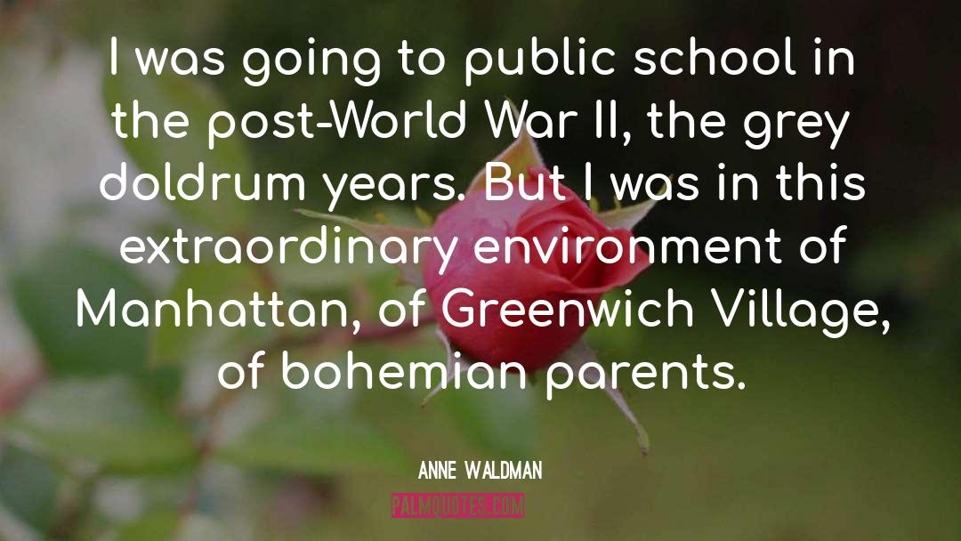 Anne Waldman Quotes: I was going to public