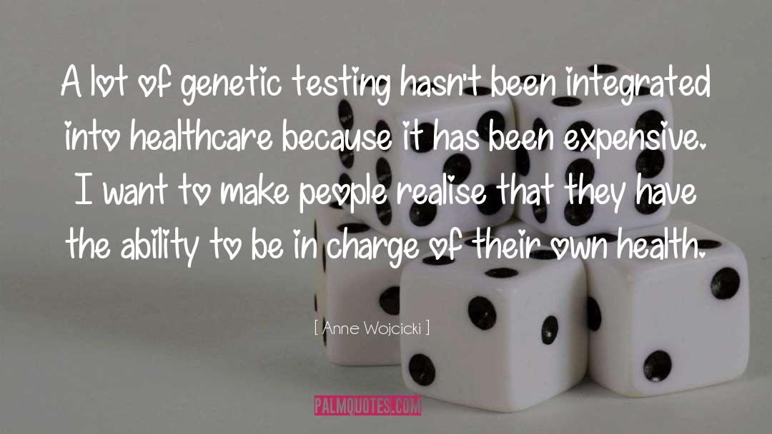 Anne Wojcicki Quotes: A lot of genetic testing