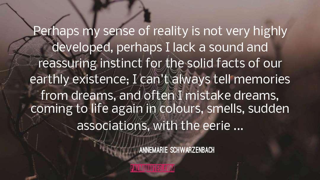Annemarie Schwarzenbach Quotes: Perhaps my sense of reality