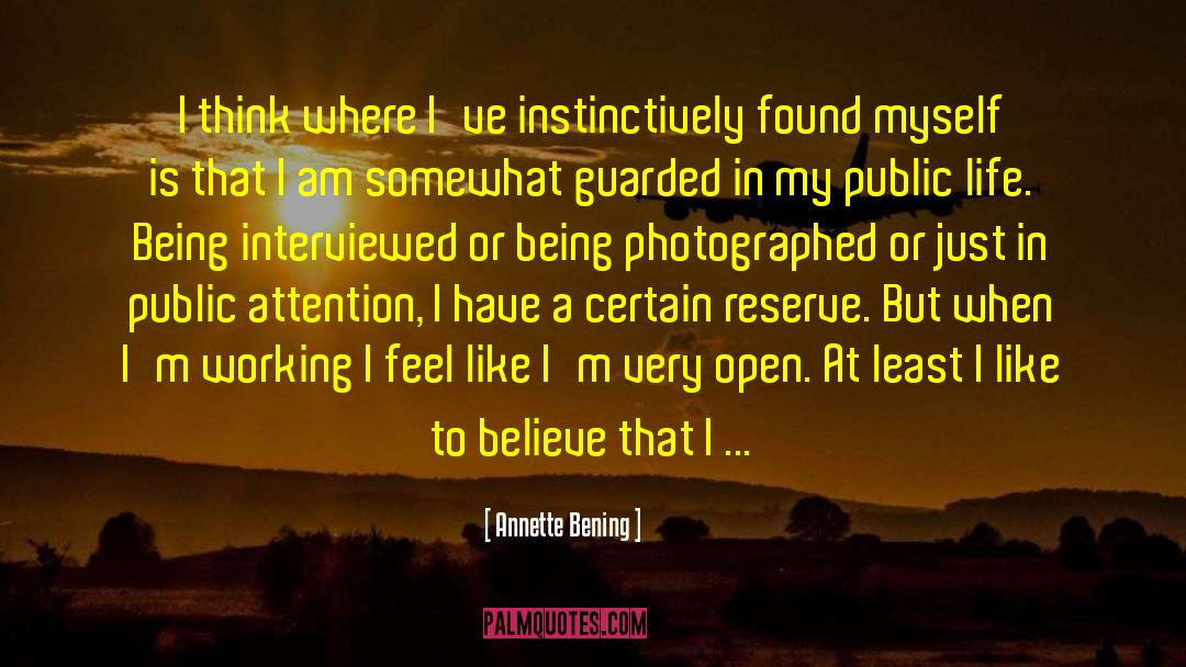Annette Bening Quotes: I think where I've instinctively