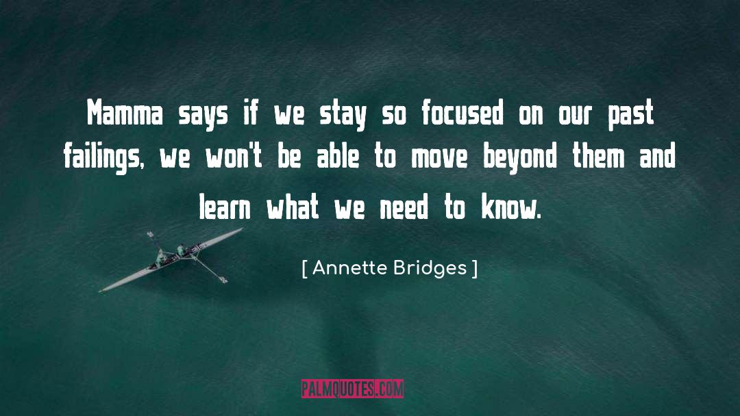 Annette Bridges Quotes: Mamma says if we stay