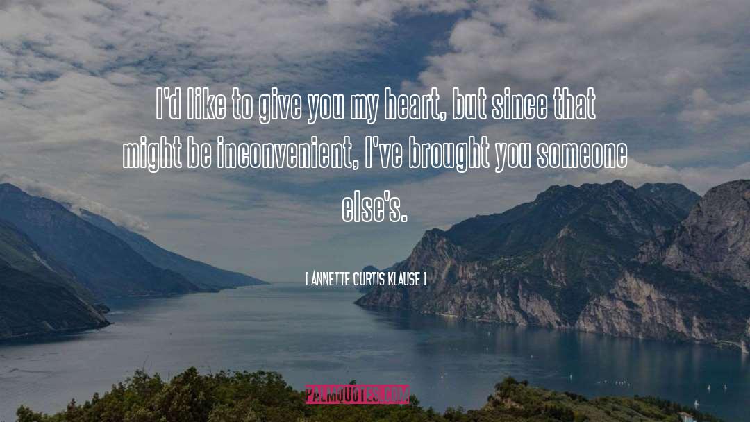 Annette Curtis Klause Quotes: I'd like to give you