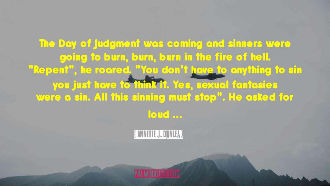 Annette J. Dunlea Quotes: The Day of Judgment was