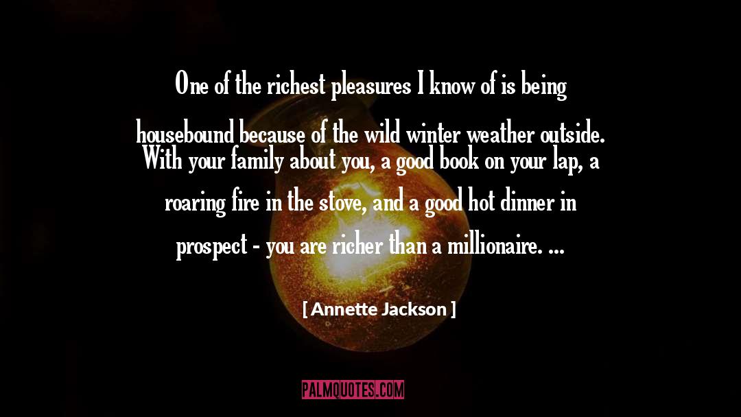 Annette Jackson Quotes: One of the richest pleasures