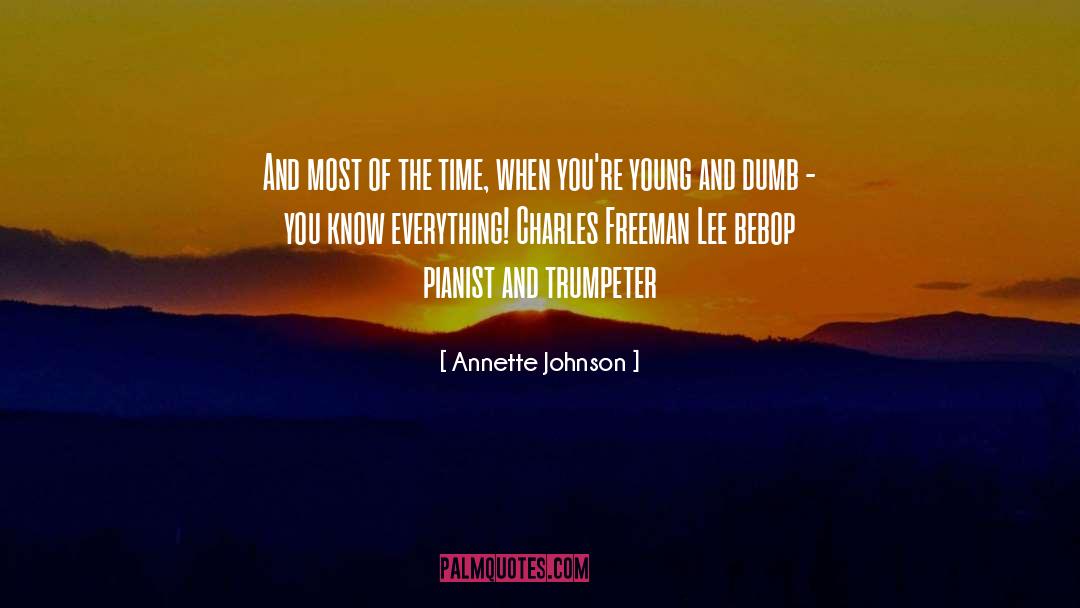 Annette Johnson Quotes: And most of the time,