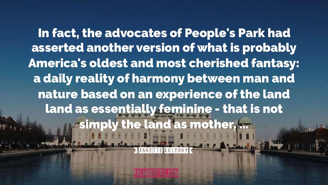 Annette Kolodny Quotes: In fact, the advocates of