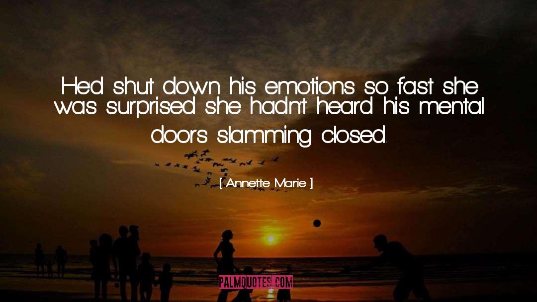Annette Marie Quotes: He'd shut down his emotions