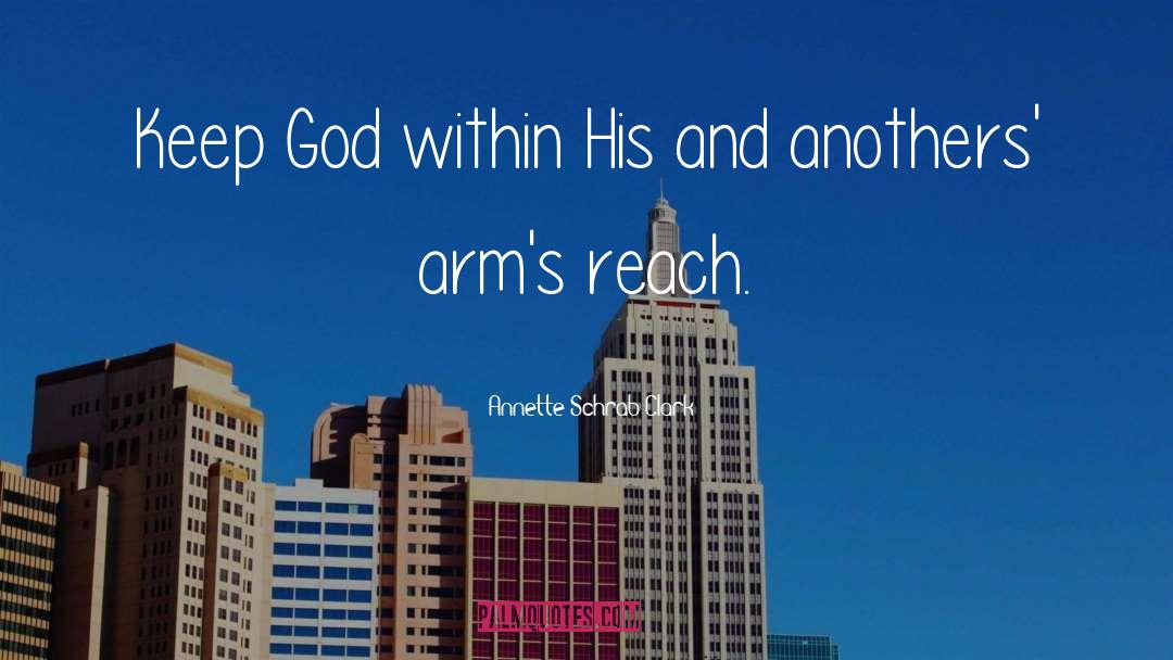 Annette Schrab Clark Quotes: Keep God within His and