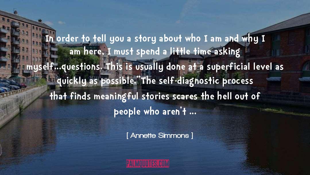 Annette Simmons Quotes: In order to tell you