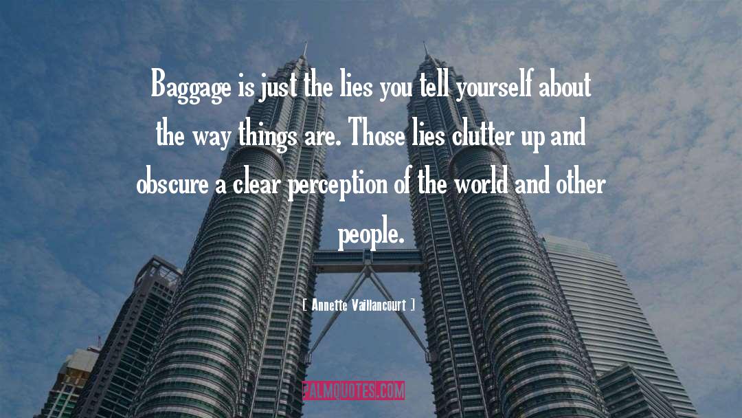 Annette Vaillancourt Quotes: Baggage is just the lies