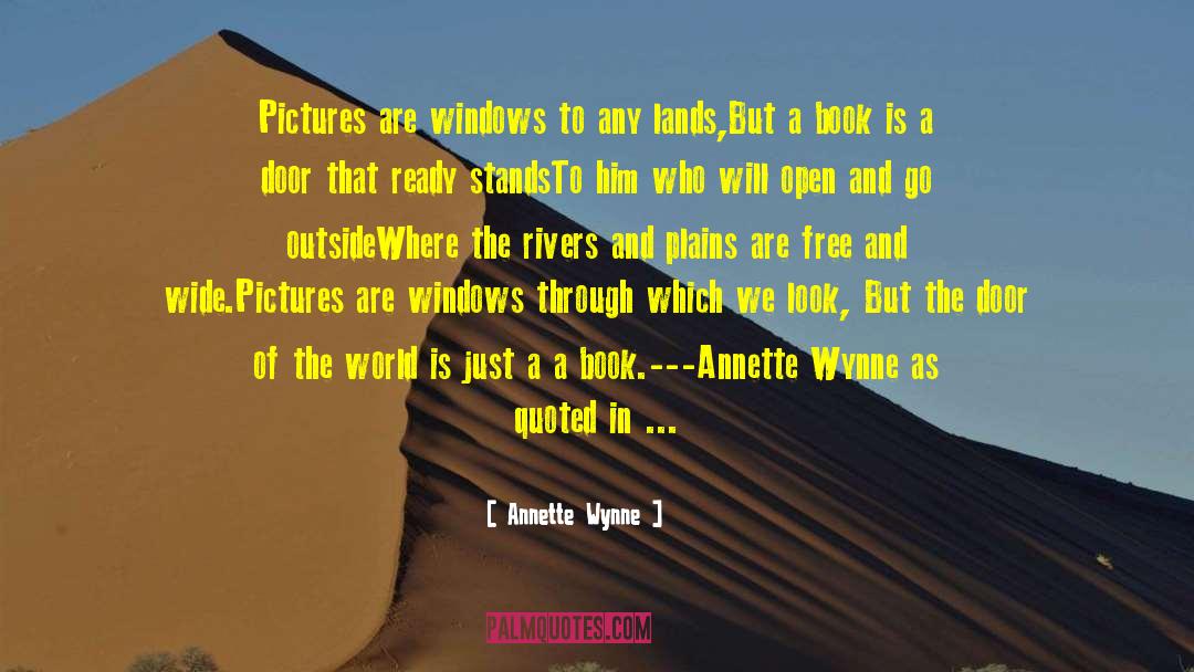 Annette Wynne Quotes: Pictures are windows to any