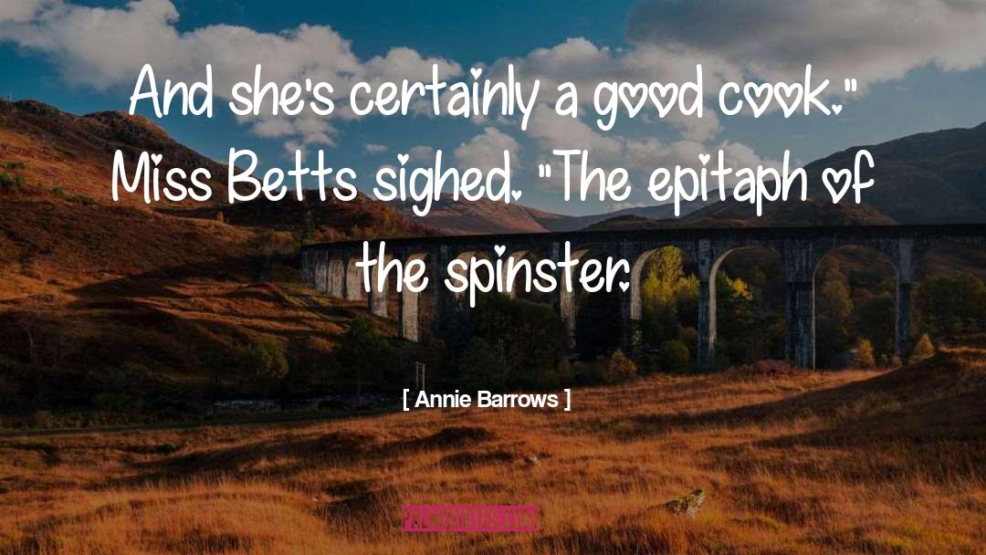 Annie Barrows Quotes: And she's certainly a good